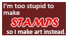Too Stupid to make stamps